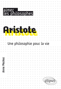 Aristote, une philosophie pour la vie